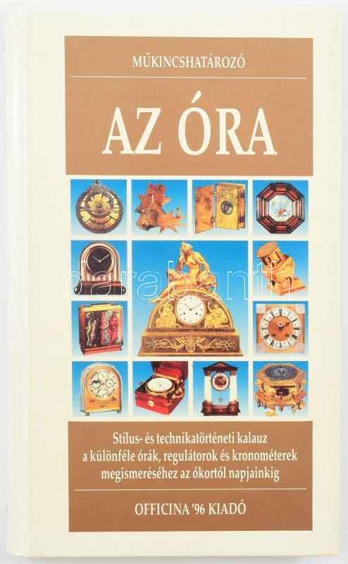 Benedatta Gallizia di Vergano, Emilio Strada: Az óra. Ford.: Bánki Vera. Műkincshatározó. Bp., 1998, Officina '96. Gazdag képanyaggal illusztrálva. Kiadói kartonált papírkötés.