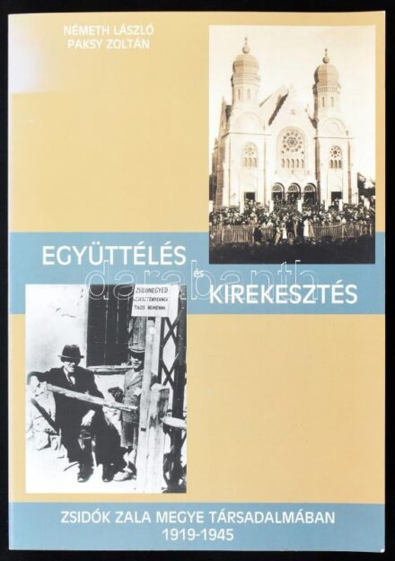 Németh László-Paksy Zoltán: Együttélés és kirekesztés. Zsidók Zala megye társadalmában. 1919-1945. Zalai Gyűjtemény 58. Zalaegerszeg, 2004., Zala Megyei Levéltár. Kiadói papírkötés.