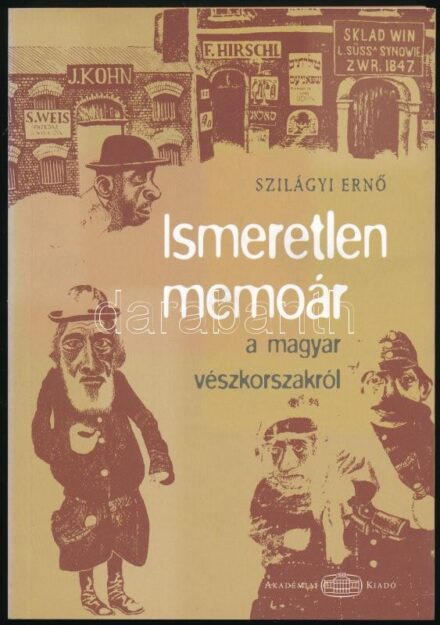 Szilágyi Ernő: Ismeretlen memoár a magyar vészkorszakról. Bp.,2005,Akadémiai Kiadó. Kiadói papírkötés.