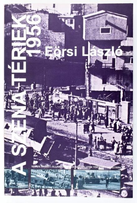 Eörsi László: A Széna tériek 1956. Bp.,2004,1956-os Intézet. Fekete-fehér fotókkal illusztrált. Kiadói papírkötés.