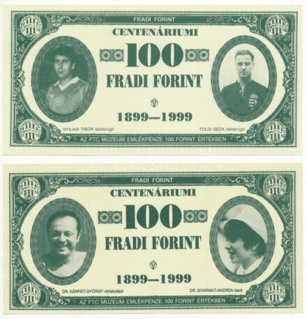 1999. 100Ft névértékű 'Centenáriumi Fradi Forint' Magyar Zoltán, Csányi Béla, Nyilasi Tibor és Toldi Géza fényképével + 100Ft névértékű 'Centenáriumi Fradi Forint' Dr. Kárpáti György, Dr. Gyarmati Andrea, Albert Flórián és