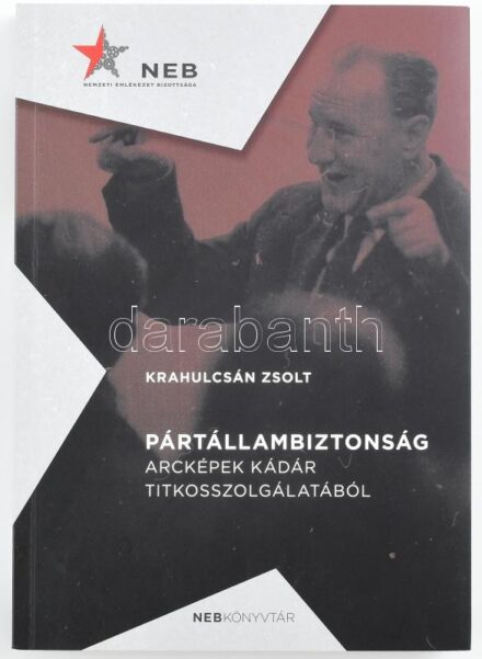 Krahulcsán Zsolt: Pártállambiztonság. Arcképek a Kádár titkosszolgálatából. Bp., 2020., Nemzeti Emlékezet Bizottsága. Fekete-fehér fotókkal illusztrált. Kiadói papírkötés.