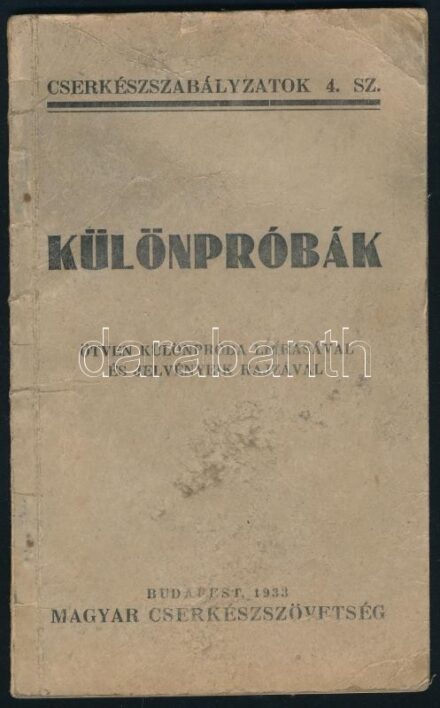 1933 Különpróbák. Ötven különpróba leírásával és jelvényeik rajzával. Cserkészszabályzatok 4. sz. Bp., 1933, Magyar Cserkészszövetség, 48 p. Kiadói papírkötés, kissé gyűrött, kopottas borítóval, helyenként kissé foltos