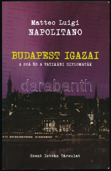 Matteo Luigi Napolitano: Budapest igazai. A soá és a vatikáni diplomaták. Bp., 2014., Szent István Társulat. Kiadói papírkötésben