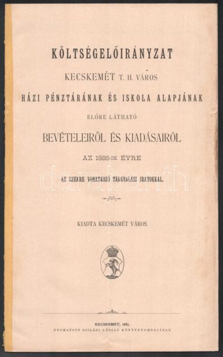 1887 Kecskemét, Költség-előirányzat Kecskemét t.h. város házi pénztárának és iskola alapjának előrelátható bevételeiről és kiadásairól, 26p