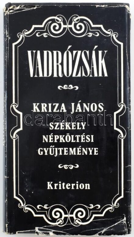 Kriza János: Vadrózsák. - - székely népköltési gyűjteménye Faragó József gondozásában. Bukarest, 1975, Kriterion, 494+(2) p. Kiadói egészvászon-kötés, kissé fakó borítóval, sérült kiadói papír védőborítóban.