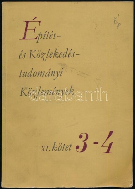 Építés- és közlekedéstudományi közlemények. Főszerk.: Dr. Major Máté. XI. köt. 3-4. sz. Bp., 1967, Akadémiai Kiadó, 395-643 p. Fekete-fehér képekkel illusztrálva. Kiadói papírkötés, kissé sérült, koszos borítóval,