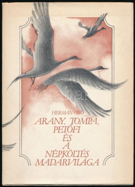 Herman Ottó: Arany, Tompa, Petőfi és a népköltés madárvilága. Vál. és szerk.: Schelken Pálma. Az utószót írta: Kósa László. Kakasy Éva illusztrációival. Bp., 1983, Szépirodalmi. Kiadói kartonált papírkötés, kiadói papír