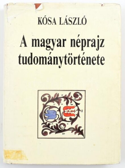 Kósa László: A magyar néprajz tudománytörténete. Bp., 1989, Gondolat. Kiadói egészvászon-kötés, sérült kiadói papír védőborítóban, volt könyvtári példány.