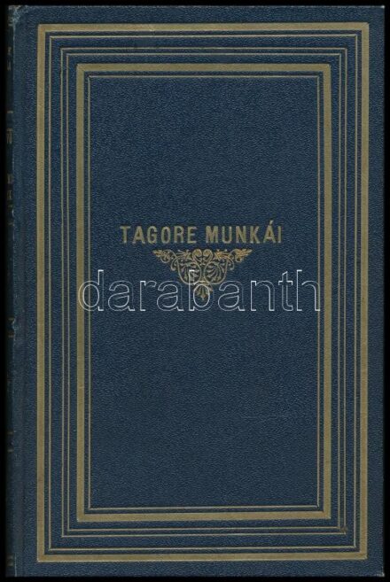 Tagore, Rabindranath: Növekvő Hold. Ford.: Zsoldos Benő. Szerelmi ajándék; Szüret. Ford.: Bartos Zoltán. (Egy kötetben). Tagore munkái. Bp., 1924, Pantheon, 135+(1) p. Kiadói aranyozott egészvászon-kötés, ex libris-szel,