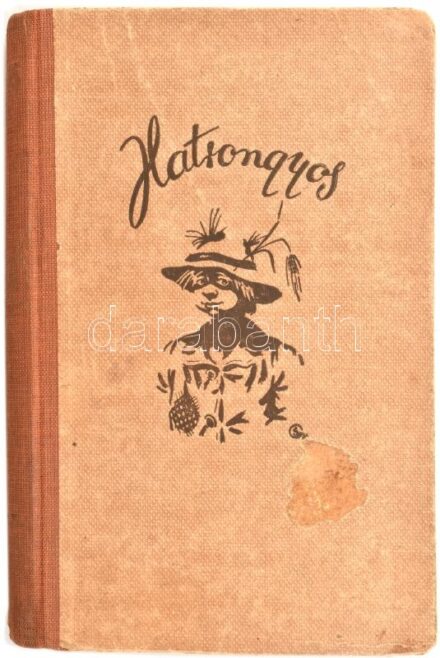 Lakatos Vince: Hatrongyos. Bp.,[1944],Stádium. Kiadói félvászon kötésben, kissé sérült borítóval.