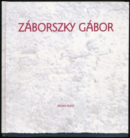Záborszky Gábor. A tanulmányokat írta és fordította: Ébli Gábor. Bp., 2004., Balassi. Gazdag képanyaggal, közte a művész munkáinak reprodukcióival illusztrált. Magyar és angol nyelven. Kiadói kartonált papírkötés.
