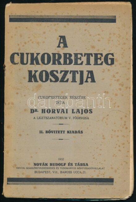 Dr. Horvai Lajos: A cukorbeteg kosztja. Bp., 1932, Novák Rudolf és Társa, 54+(1) p. Második kiadás. Kiadói papírkötés, kissé sérült, foltos borítóval, kissé foltos lapokkal, laza fűzéssel.