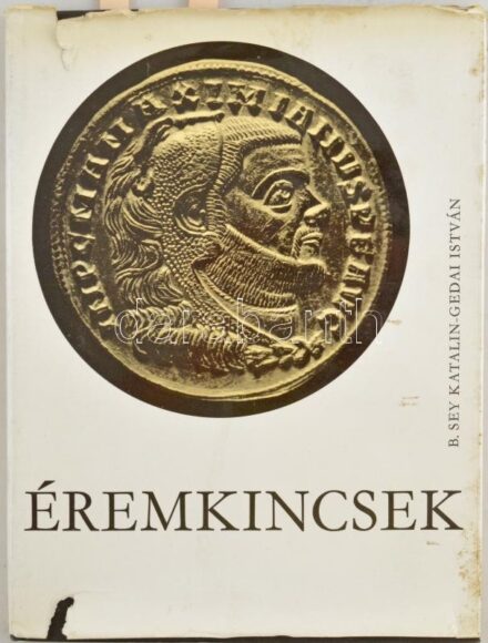 B. Sey Katalin - Gedai István: Éremkincsek - Magyar Nemzeti Múzeum Kincsei. Magyar Helikon, Corvina, Budapest, 1972. Jó állapotban, külső védőborító viseltes
