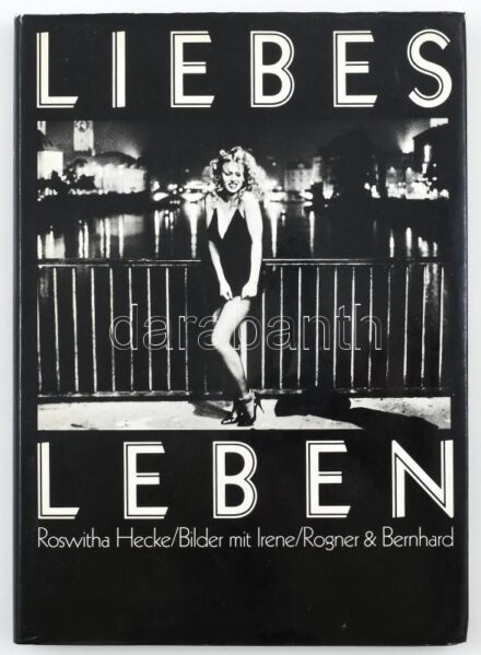 Hecke, Roswitha: Liebes Leben. Bilder mit Irene. München, 1978, Rogner & Bernhard. Gazdag fekete-fehér képanyaggal. Német nyelven. Kiadói kartonált papírkötés, kissé kopott kiadói papír védőborítóban.