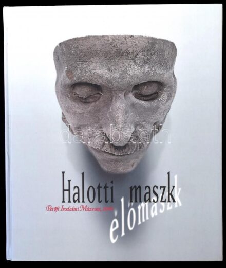 Halotti maszk-élőmaszk. Kiállítási katalógus. Szerk.: E. Csorba Csilla, és Kovács Ida. Bp., 2006., Petőfi Irodalmi Múzeum. Gazdag fekete-fehér fotóanyaggal illusztrált. Kiadói kartonált papírkötés