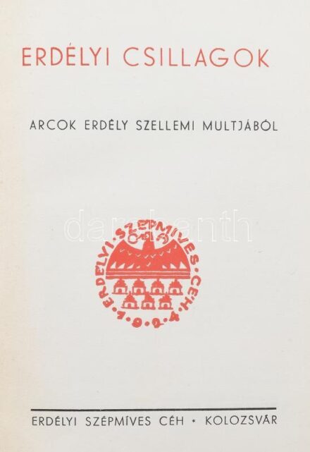 Erdélyi csillagok. Arcok Erdély szellemi múltjából. Szerk.: Kovács László. Az Erdélyi Szépmíves Céh 10 éves jubileumára kiadott díszkiadás XIII. Kolozsvár, [1935], Erdélyi Szépmíves Céh. Kiadói egészvászon-kötés, néhány
