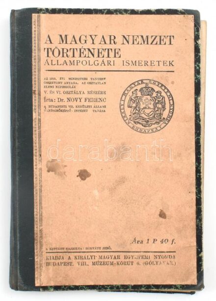 Dr. Novy Ferenc: A magyar nemzet története. Bp., Királyi Magyar Egyetemi Nyomda. Újrakötött félvászon kötés, sérült, széteső állapotban.