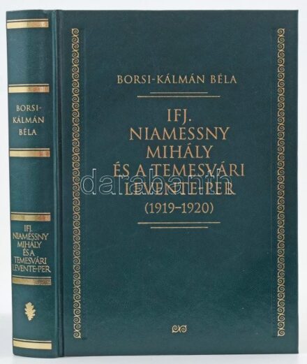 Borsi-Kálmán Béla: Ifj. Niamessny Mihály és a temesvári Levente-per (1919-1920). Bp., 2010, Helikon. Kiadói aranyozott műbőr-kötés, jó állapotban.