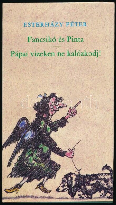 Esterházy Péter: Fancsikó és Pinta; Pápai vizeken ne kalózkodj! (Egy kötetben). Bp., 1981, Magvető. Harmadik kiadás. Kiadói egészvászon-kötés, kiadói papír védőborítóban.