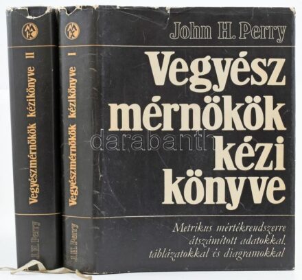 John H. Perry: Vegyészmérnökök kézikönyve. I-II. köt. Főszerk.: Dr. Polinszky Károly. Bp., 1968-1969, Műszaki Könyvkiadó, 2384 p. Kiadói egészvászon-kötés, sérült kiadói papír védőborítóban, néhány kissé hullámos
