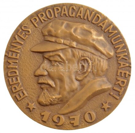 1970. 'Eredményes propaganda munkáért' egyoldalas Br emlékérem (70mm) T:1- kis patina, ph