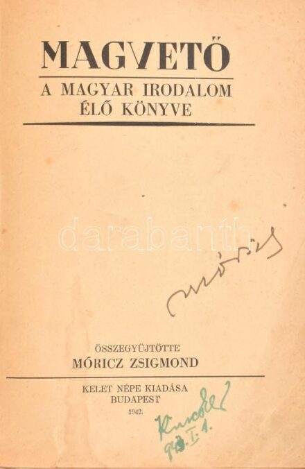 Magvető. A magyar irodalom élő könyve. összegyűjtötte: Móricz Zsigmond. Bp., 1942, Kelet Népe kiadása. Kiadói sérült papírkötésben, a szerző által ALÁÍRT példány