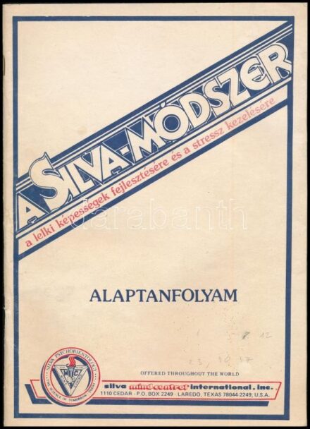 1990 A Silva-módszer a lelki képességek fejlesztésére és a stressz kezelésére. Alaptanfolyam. Bp., Agykontroll, 58+(4) p. Kiadói tűzött papírkötés, kis ázásnyomokkal.