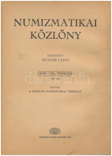Numizmatikai Közlöny LXVIII-LXIX. évfolyam, 1969-1970. Budapest, Magyar Numizmatikai Társulat. Használt, foltos