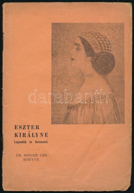 Singer Leó: Eszter királyné. Legendák és történetek. Bp., 1940., Springer Gusztáv-ny., 32 p. Kiadói papírkötés, kissé szakadt borítóval, a lapok alsó sarkain szamárfülekkel.