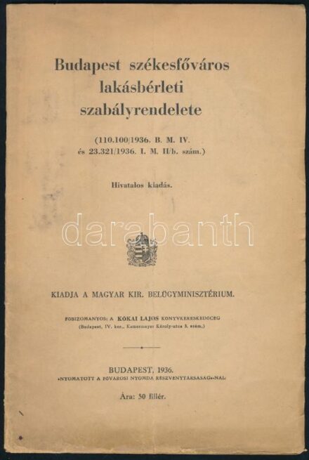 1936 Budapest székesfőváros lakásbérleti szabályrendelete, kiadja a Magyar Kir. Belügyminisztérium, 44p