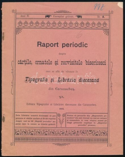 1902 Karánsebes (Caransebe?,Karansebesch), Raport periodic despre cartile, ornatele si recvisitele bisericesci care se afla de venzare in Tipografia si Librari diesana din Caransebes. Editura Tipografiei si Librariei diecesane din Caransebes 1902.