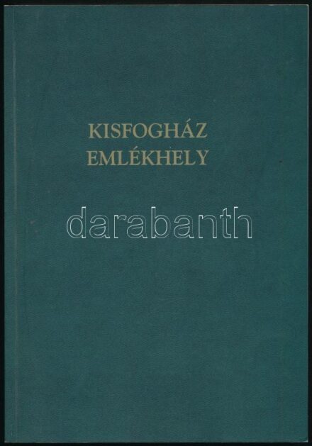Kisfogház Emlékhely. 1956. 2001. nov. 4. Szerk.: Rédey Sarolta Dóra. Bp., 2002., Igazságügyi Minisztérium. Fekete-fehér és színes fotókkal. Kiadói papírkötés.