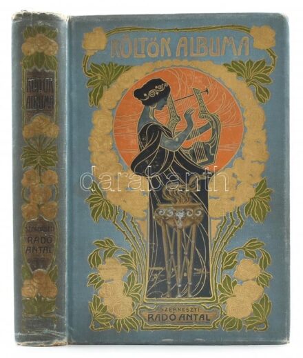 Költők albuma. Jelenkori magyar költők verseinek gyűjteménye. Szerk.: Radó Antal. Bp., 1904., Lampel Róbert (Wodianer F. és Fiai), VI+2+411 p. Ötödik kiadás. Kiadói szecessziós, aranyozott, festett egészvászon-kötés,