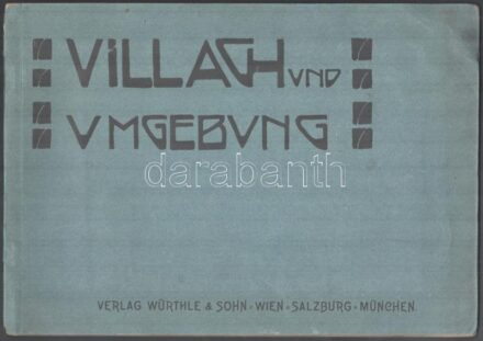 cca 1900-1910 Villach und Umgebung, képes album, Verlag Würthle & Sohn Wien-Salzburg-München, sérült papírkötésben, 33x23 cm