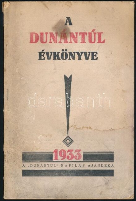 1933 A Dunántúl évkönyve 1933. Pécs, 1933., 'Dunántúl' Napilap, szövegközti fekete-fehér fotókkal illusztrált, foltos.