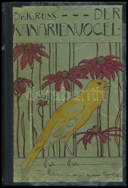 Karl Russ: Der Kanarienvogel. Seine Naturgeschichte, Pflege und Zucht. Magdeburg, 1901 Creutz'sche Verlagsbuchhandlung. Német nyelven. Szövegközti fekete-fehér képekkel illusztrált, 3 egészoldalas chromolitográfiával. Átkötött