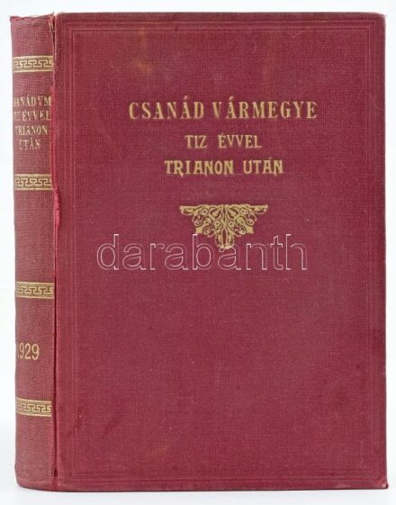 Csanád vármegye tíz évvel Trianon után. Csanád vármegye és az egyelőre egyesített Arad- és Torontál vármegyék revíziós emlékalbuma. Összeáll.: Vermes Ernő. Gyula, 1929, Kultura Könyvnyomda és Lapkiadó Rt., 3-528 p. Gazdag
