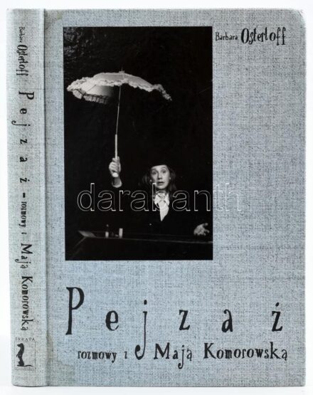 Osterloff, Barbara: Pejzaz. Rozmowy z Maja Komorowska. Warszawa, 2004, Oficyna Wydawnicza Errata. Fekete-fehér és színes fotókkal. Lengyel nyelven. Kiadói kartonált papírkötés, kisebb ázásnyomokkal. Maja Komorowska (1937- ) lengyel
