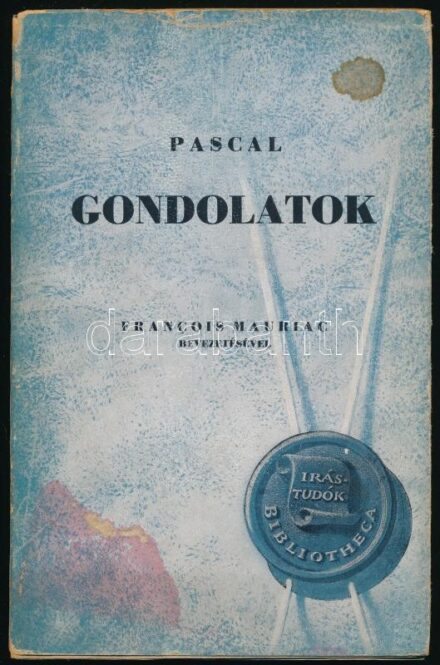 Pascal: Gondolatok. Ford.: Fónagy Iván. A kötetben szereplő tanulmányokat összeválogatta és bevezető tanulmánnyal ellátta: Francois Mauriac. Bp., 1943., Bibliotheca. Kiadói papírkötés, a borítón kis folttal.