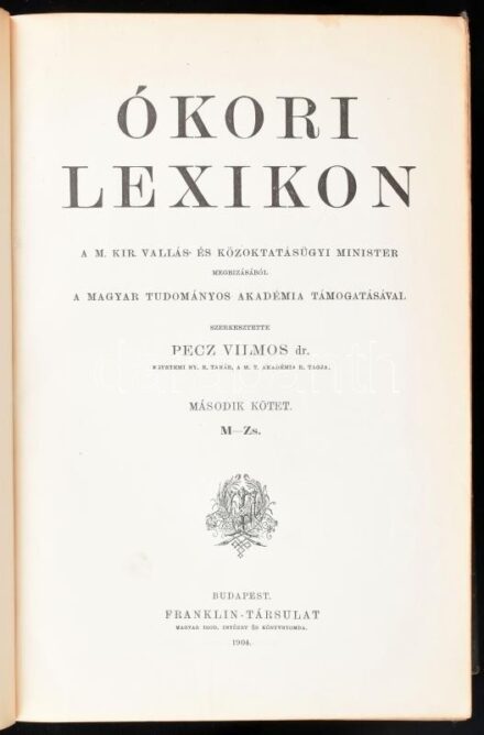 Ókori lexikon. Szerk.: Pecz Vilmos. II. köt.: M-Zs. Bp.,1904, Franklin. Korabeli aranyozott gerincű félbőr-kötés, festett lapélekkel, kopott borítóval.