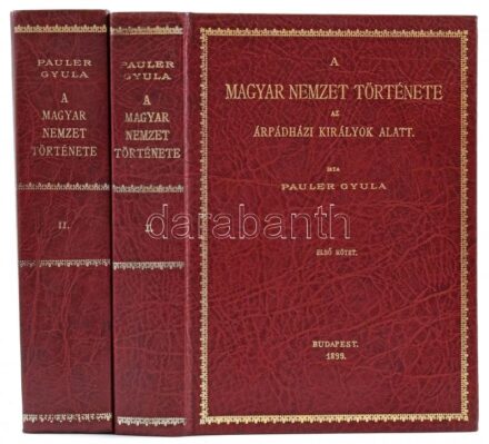 Pauler Gyula: A magyar nemzet története az Árpád-házi királyok alatt. I-II. kötet. Bp., 1985, ÁKV. Reprint kiadás. Kiadói aranyozott műbőr kötésben.