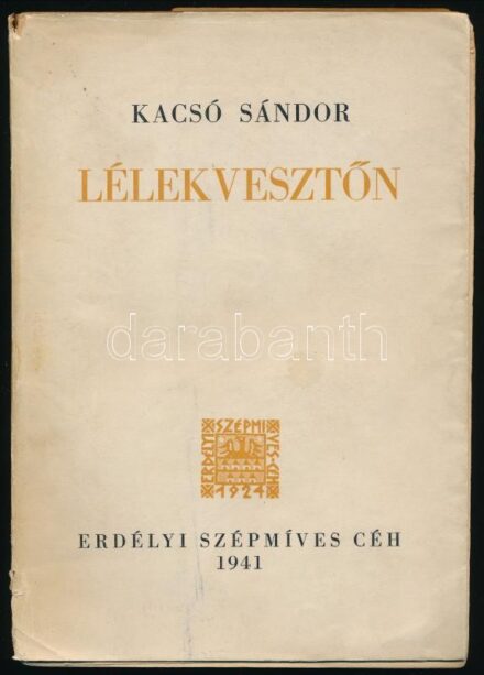 Kacsó Sándor: Lélekvesztőn. Az Erdélyi Szépmíves Céh 141. kiadványa, XII. sorozatának 15-16. számú könyve. Kolozsvár, 1941, Erdélyi Szépmíves Céh, 181+1 p. Kiadói papírkötés, szakadt borítóval.