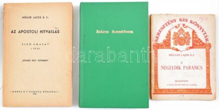 Müller Lajos művei, 3 kötet: A negyedik parancs. Keresztény Kis Könyvtár. Bp.,1931,Szent István-Társulat. Kiadói papírkötés, szakadt borítóval.; Az apostoli hitvallás. Első ágazat I. rész: 'Hiszek egy istenben.' Bp.,