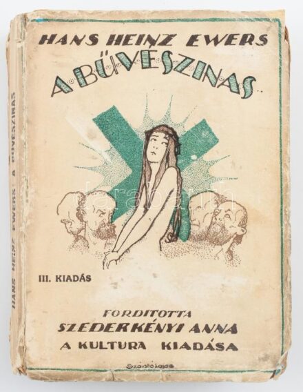 Hans Heinz Ewers: A bűvészinas. Ford.: Szederkényi Anna. Bp., 1918, Kultura. Második kiadás. (A címlapon III. kiadás van feltüntetve.) A borító Szántó Lajos munkája. Fantasztikus regény. Kiadói papírkötés, szakadozott, foltos