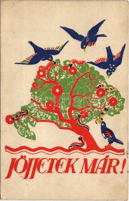 Jöjjetek már! Kiadja a 'Szózat' Magyarország Területi Épségének Védelmi Ligája napilapja. Besskó Grafikai Műintézete / Hungarian irredenta propaganda, Trianon (Rb)
