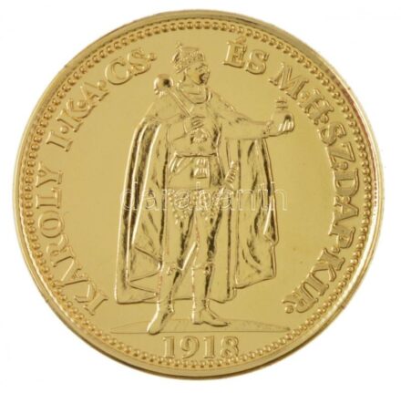 DN 'Magyarok Kincstára - IV. Károly, 20 korona, 1918' aranyozott réz-cink ötvözet utánveret tanúsítvánnyal, kapszulában (20mm) T:PP