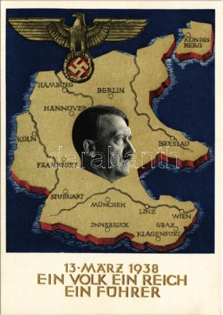 1938 März 13. Ein Volk, ein Reich, ein Führer! / Adolf Hitler, NSDAP German Nazi Party propaganda, map, swastika. 6 Ga. s: Professor Richard Klein + 'Am 10. April dem Führer Dein 'Ja'' So. Stpl.