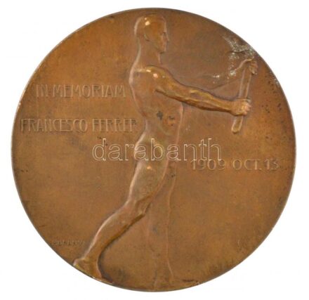 Murányi Gyula (1881-1920) 1909. 'Francesco Ferrer emlékére' Br emlékérem. 'IN MEMORIAM FRANCESCO FERRER 1909 OCT. 13' (50mm) T:1-,2 HP 3691.
