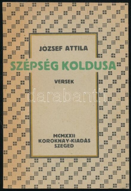 József Attila: Szépség koldusa. Versek. Szeged,1980, Somogyi-könyvtár. Reprint kiadás. Benne József Attilának Móra Ferencnek szóló nyomtatott dedikációjával. A szegedi Somogyi Könyvtár kiadása, József Attila születésének 75.
